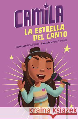 Camila La Estrella del Canto Alicia Salazar Thais Damiao 9781484696866 Picture Window Books