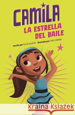 Camila La Estrella del Baile Thais Damiao Alicia Salazar 9781484696910 Picture Window Books