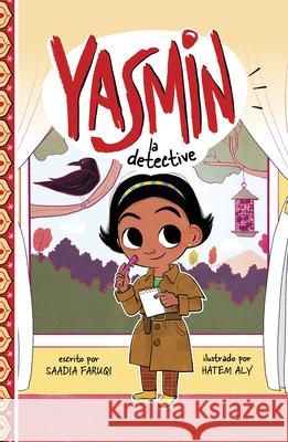 Yasmin La Detective Saadia Faruqi Hatem Aly 9781484697207 Picture Window Books