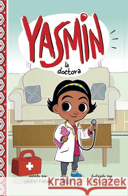 Yasmin La Doctora Saadia Faruqi Hatem Aly 9781484697214 Picture Window Books