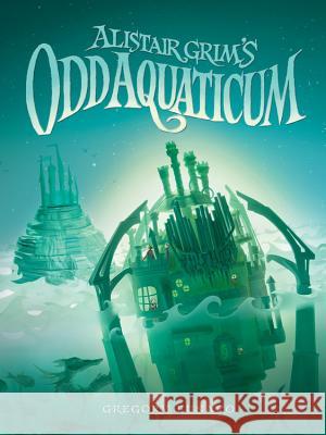 Alistair Grim's Odd Aquaticum Gregory Funaro 9781484709009