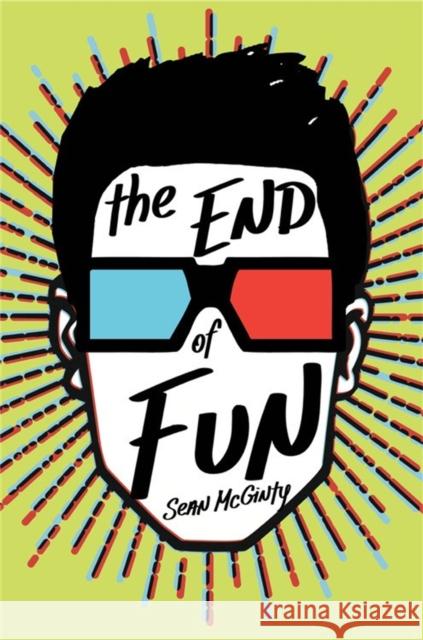 The End of Fun Sean McGinty 9781484722145 Disney-Hyperion