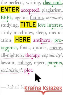 Enter Title Here Rahul Kanakia 9781484734063 Disney-Hyperion