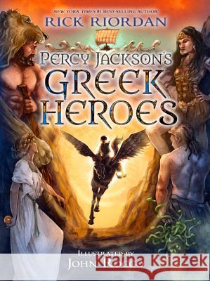Percy Jackson's Greek Heroes Rick Riordan John Rocco 9781484776438 Disney-Hyperion