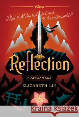 Reflection: A Twisted Tale Elizabeth Lim Disney Storybook Art Team 9781484781296 Disney Press