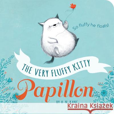 The Very Fluffy Kitty, Papillon Kang, A. N. 9781484788455 Disney-Hyperion