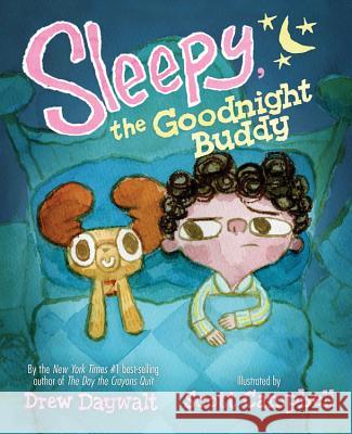 Sleepy, the Goodnight Buddy Drew Daywalt Scott Campbell 9781484789698 Disney-Hyperion