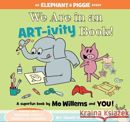 We Are in an ART-ivity Book! Mo Willems Mo Willems 9781484798164 Disney-Hyperion