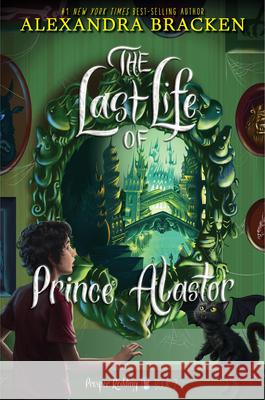 Prosper Redding: The Last Life of Prince Alastor Bracken, Alexandra 9781484799895