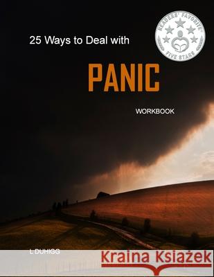 25 Ways to Deal with PANIC: Workbook Duhigg, L. 9781484800102 Createspace