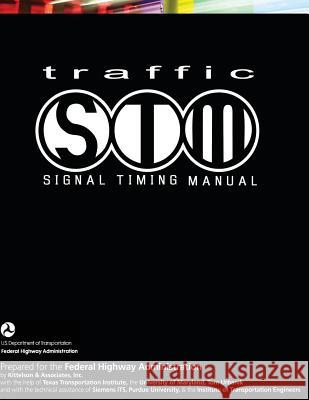 Traffic Signal Timing Manual Federal Highway Administration 9781484807033 Createspace
