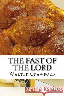 The Fast Of The Lord Crawford, Walter 9781484807880 Createspace