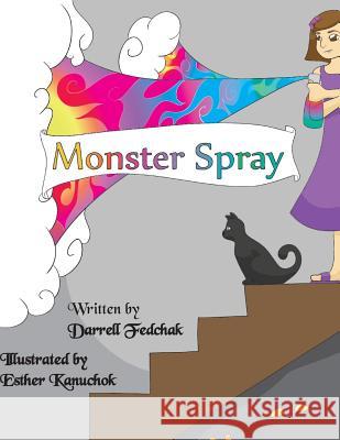 Monster Spray Darrell Fedchak Esther Kanuchok 9781484808658 Createspace