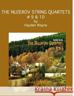 The Nuzerov String Quartets #9 & 10 MR Hayden Wayne 9781484815199 Createspace