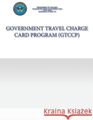 Government Travel Charge Card Program Department Of the Navy 9781484816370 Createspace