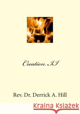 Creation II Derrick Allen Hil 9781484819494 Createspace Independent Publishing Platform