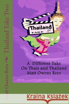 Thailand Take 2 Matt Owens Rees 9781484820711 Createspace Independent Publishing Platform