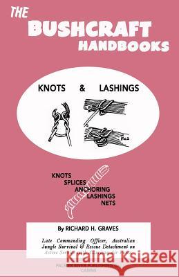 The Bushcraft Handbooks - Knots & Lashings Richard H. Graves 9781484820780