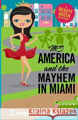 Ms America and the Mayhem in Miami Dempsey, Diana 9781484820957