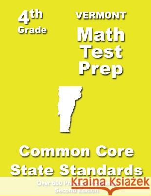 Vermont 4th Grade Math Test Prep: Common Core Learning Standards Teachers' Treasures 9781484821046 Createspace