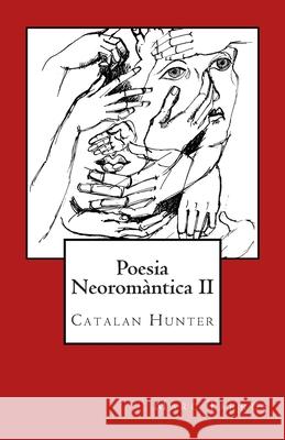 Poesia Neoromàntica II: Catalan Hunter Tarrús, Marc 9781484821978