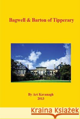 Bagwell & Barton of Tipperary Art Kavanagh 9781484822074 Createspace