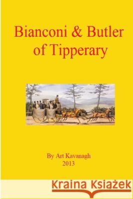 Bianconi & Butler of Tipperary Art Kavanagh 9781484822883 Createspace