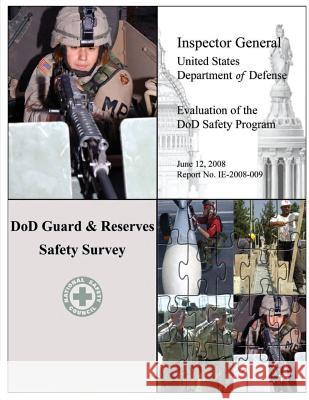 Evaluation of the DoD Safety Program: DoD Guard & Reserves Safety Study Defense, Department Of 9781484824405 Createspace