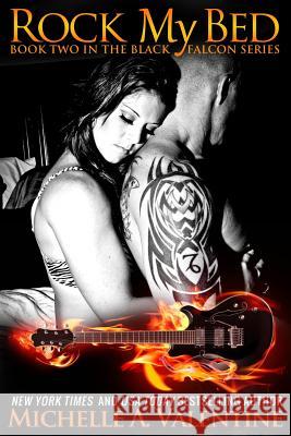 Rock My Bed Michelle a. Valentine 9781484826065 Createspace