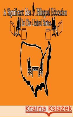 Bilingual Education in the United States Alpha M. Barrie 9781484827659 Createspace