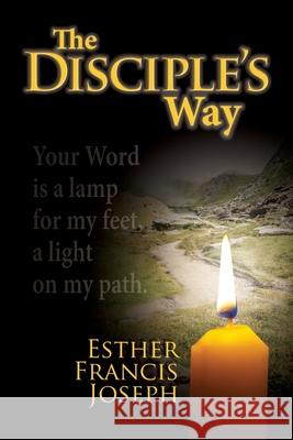 The Disciple's Way Esther Francis Joseph 9781484832028