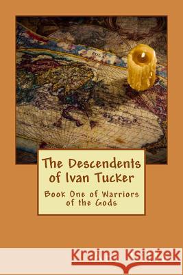 The Decendents of Ivan Tucker Art Lillo 9781484834879