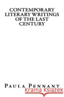 Contemporary Literary Writings Of The Last Century Pennant, Paula 9781484838037