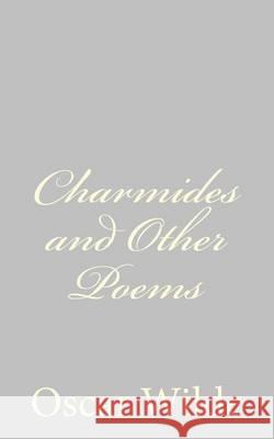 Charmides and Other Poems Oscar Wilde 9781484839218