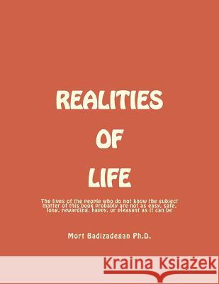 Realities of life, Volume 1 Badizadegan Ph. D., Mort 9781484839713 Createspace