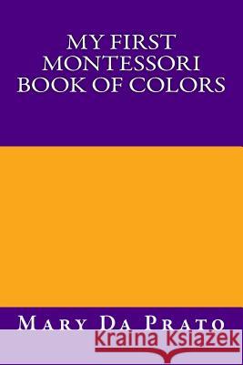 My First Montessori Book of Colors Mary D 9781484841877 Createspace