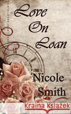Love On Loan Smith, Nicole 9781484846711