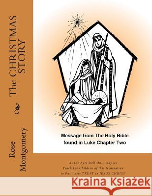 The Christmas Story: As the Ages Roll On... Rose Montgomery 9781484847404 Createspace
