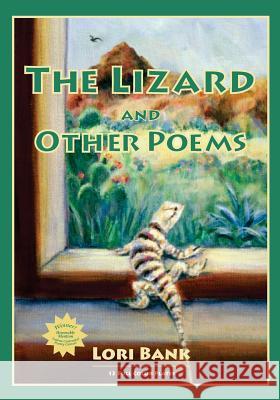 The Lizard and Other Poems Lori Bank 9781484848319 Createspace