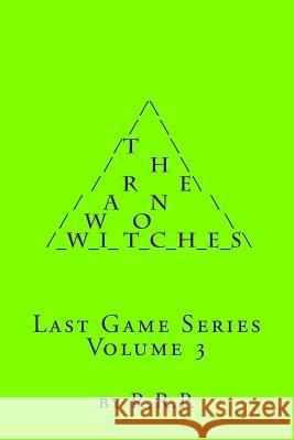 The War on Witches: Last Game Series Volume 3 R. R. P 9781484849088 Createspace