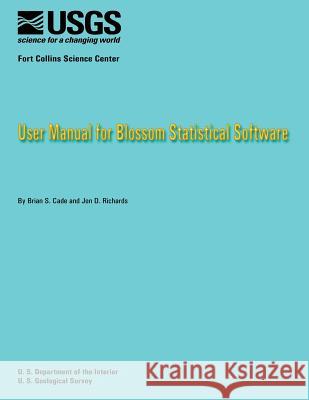User Manual for Blossom Statistical Software Brian S. Cade Jon D. Richards 9781484849200 Createspace