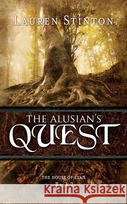 The Alusian's Quest Lauren Stinton 9781484850879 Createspace