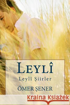 Leyli Siirler MR Omer Shener Omer Sener 9781484851159 Createspace