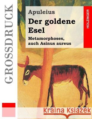 Der goldene Esel (Großdruck) Apuleius 9781484854808