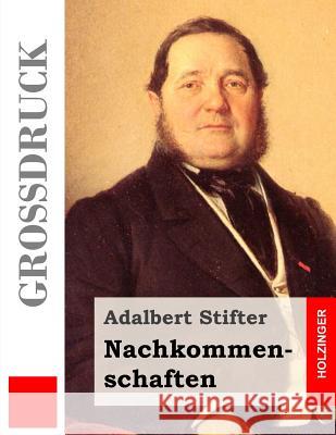 Nachkommenschaften (Großdruck) Stifter, Adalbert 9781484855225