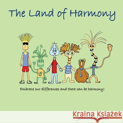 The Land of Harmony: Embrace our differences & there can be harmony! Mattei, Jeanne 9781484855287