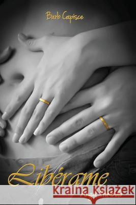 Liberame: Angel Prohibido Barb Capisce 9781484855324 Createspace