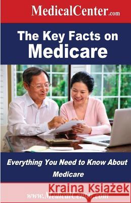 The Key Facts on Medicare: Everything You Need to Know About Medicare Nee, Patrick W. 9781484855898 Createspace