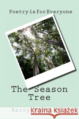 The Season Tree Barry Middleton 9781484856659 Createspace