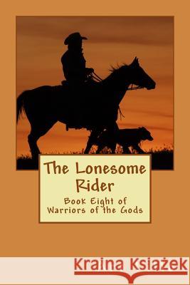 The Lonesome Rider Art Lillo 9781484859681